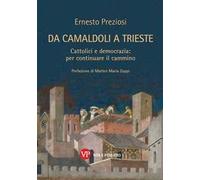 Da Camaldoli a Trieste. Cattolici e democrazia: per continuare il cammino