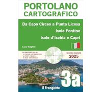 Da Capo Circeo a Punta Licosa, Isole Pontine, Isole d’Ischia e Capri. Portolano cartografico. Con versione online (Vol. 3A)