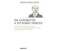 Da Caporetto a Vittorio Veneto