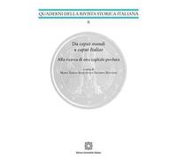 Da caput mundi a caput Italiae. Alla ricerca di una capitale perduta