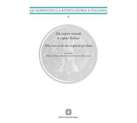 Da caput mundi a caput Italiae. Alla ricerca di una capitale perduta