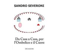 Da casa a casa, per l'ombelico e il cuore