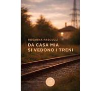 Da casa mia si vedono i treni