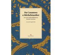 Da Casanova a Michelstaedter. 200 anni della Biblioteca Statale Isontina [Paperb
