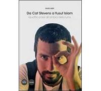 Da Cat Stevens a Yusuf Islam. Quattro passi all'ombra della luna