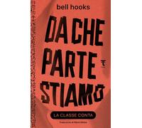 Da che parte stiamo: la classe conta - bell hooks