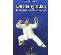 Da cheng quan: L'art ultime du combat