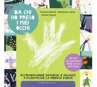 Da chi ho preso i miei occhi. Accompagnare bambini e ragazzi a ricostruire...