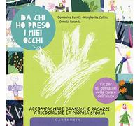 Da chi ho preso i miei occhi. Accompagnare bambini e ragazzi a ricostruire la propria storia