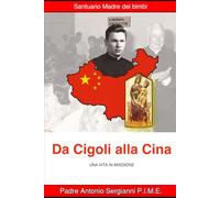 Da Cigoli alla Cina: Una vita in missione