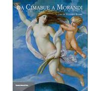 Da Cimabue a Morandi. Felsina pittrice. Catalogo della mostra (Bologna, 14 febbraio-17 maggio 2015). Ediz. illustrata