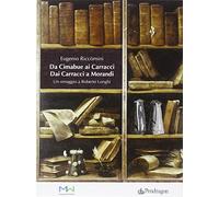 Da Cimabue ai Carracci, dai Carracci a Morandi. Omaggio a Roberto Longhi. 2 DVD