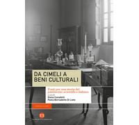 Da cimeli a beni culturali. Fonti per una storia del patrimonio scientific...