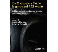 Da Clausewitz a Putin: la guerra nel XXI secolo