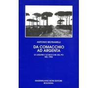 Da Comacchio ad Argenta. Le lagune e le bocche del Po nel 1905.
