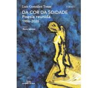 Da cor da soidade. Poesía reunida 1986-2026: 129