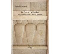 Da Corinto ad Avalon. Storie di decorazione e arte in Occidente: 1
