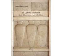 Da Corinto ad Avalon. Storie di decorazione e arte in Occidente