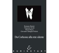 Da Corleone alla rete silente - Benini Romano, Scotti Vincenzo, Sticca Sil...