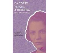 Da Corso Vercelli a Treblinka. Storia di Susanna Pardo
