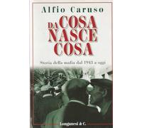 Da cosa nasce cosa. Storia della mafia dal 1943 a oggi
