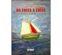 Da costa a costa. Cronistoria di un viaggio per mare