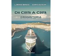 Da costa a costa. Cronistoria di un viaggio per mare - [Lisianthus]