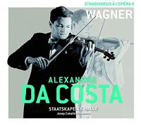 Da Costa, Alexandre - Stradivarius a L'Opera II: Wagner