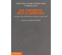 Da credenti nella sinistra. Storia dei Cristiano Sociali 1993-2017