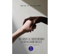 Da Cristo al cristianesimo: la rivoluzione negata
