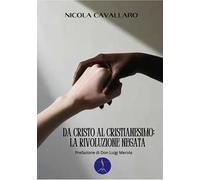 Da Cristo al cristianesimo: la rivoluzione negata