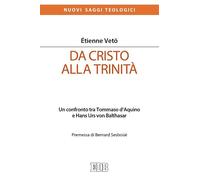 Da Cristo alla Trinità. Un confronto tra Tommaso D'Aquino e Hans Urs von Balthasar