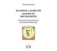 Da Croce a Marcuse partendo da Baumgarten. Nozioni di estetica elementare per babbuini alfabetizzati