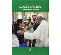 Da Cuba a Filadelfia. Una missione d'amore