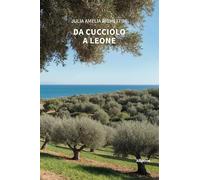 Da cucciolo a leone - Righettini Julia