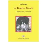 Da cuore a cuore. Comunicazione con gli animali