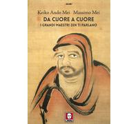 Da cuore a cuore. I grandi maestri zen ti parlano - 2025 - Lindau