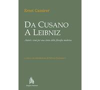 Libri Ernst Cassirer - Da Cusano A Leibniz. Autori E Temi Per Una Storia Della F