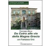 Da Cutro alle vie della Magna Grecia con Francesco Grisi