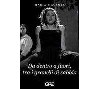 Da dentro a fuori, tra i granelli di sabbia