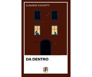 Da dentro [Paperback] [Jan 23, 2026] Ciccotti, Claudio