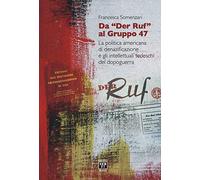 Da «Der Ruf» al Gruppo 47. La politica americana di denazificazione e gli intellettuali tedeschi del dopoguerra