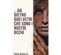 ...Da dietro quei vetri che sono i nostri occhi
