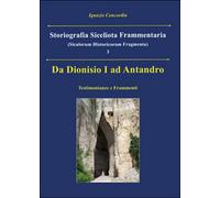 Da Dionisio I ad Antandro. Storiografia siceliota frammentaria Vol.3 (Concordia)