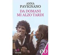 Da domani mi alzo tardi