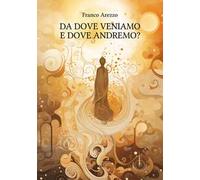 Da dove veniamo e dove andremo?