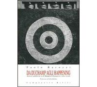 Da Duchamp agli happening. Articoli pubblicati su «Il Mondo di Pannunzio» e altri scritti