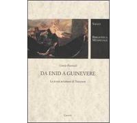 Da Enid a Guinevere. Le storie arturiane di Tennyson