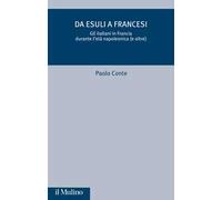 Da esuli a francesi. Gli italiani in Francia durante l'età napoleonica (e oltre)