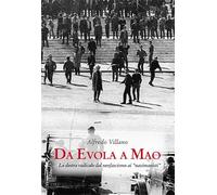 Da Evola a Mao. La destra radicale dal neofascismo ai «nazimaoisti» - Vill...